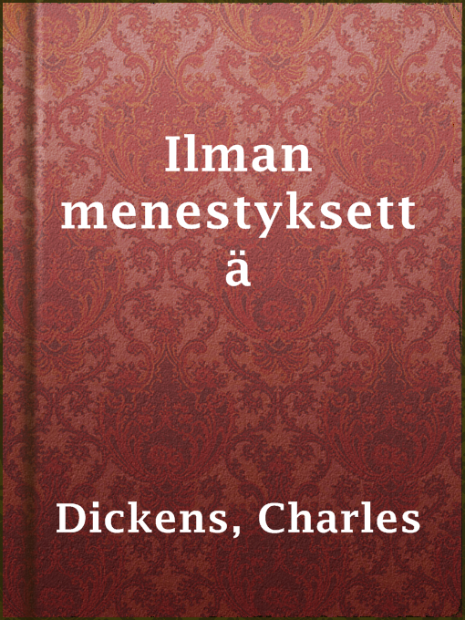 Title details for Ilman menestyksettä by Charles Dickens - Wait list